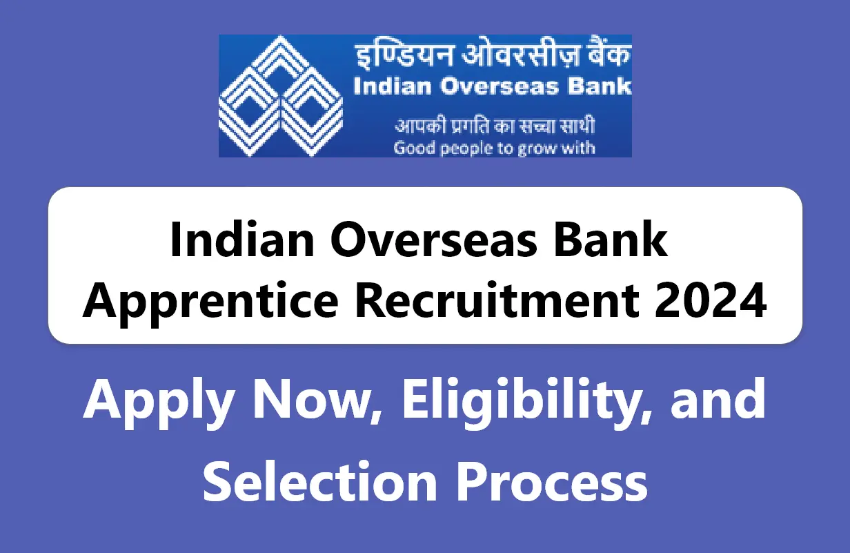 Indian Overseas Bank Apprentice Recruitment 2024