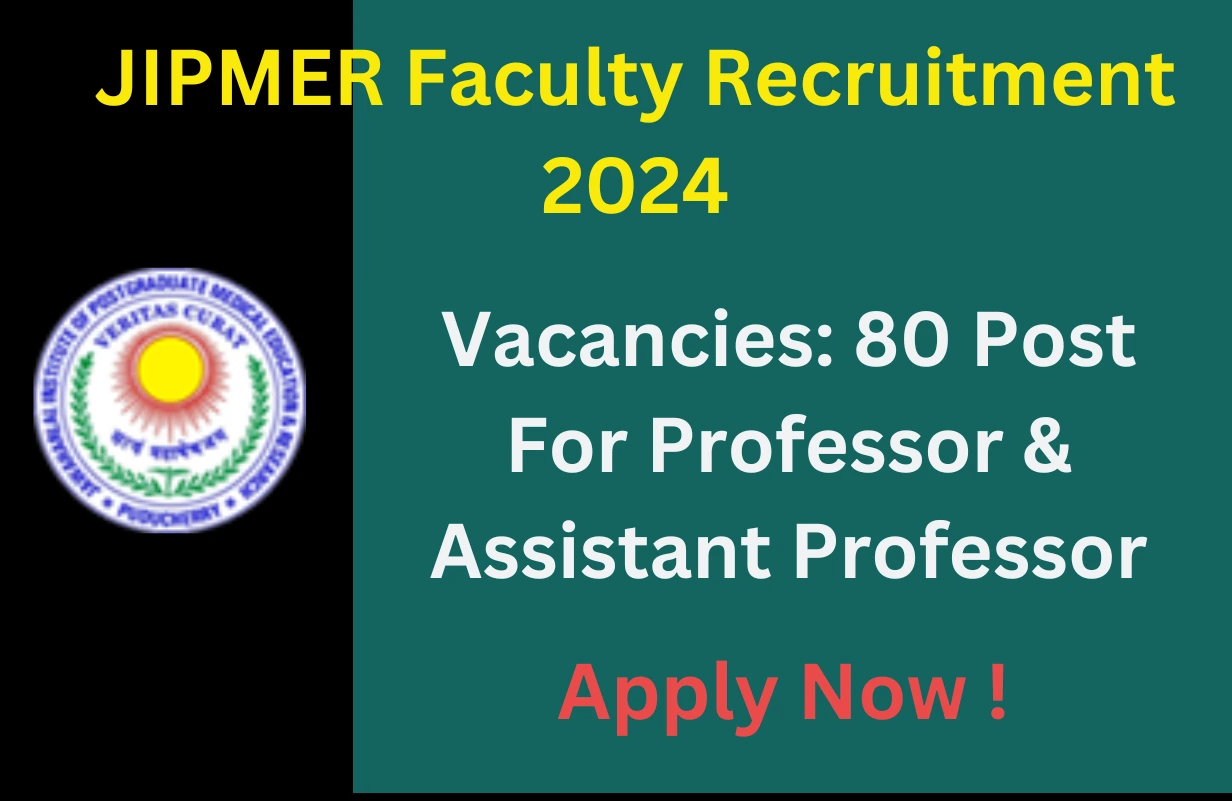 JIPMER Faculty Recruitment 2024Vacancies: 80 Post For Professor & Assistant Professor