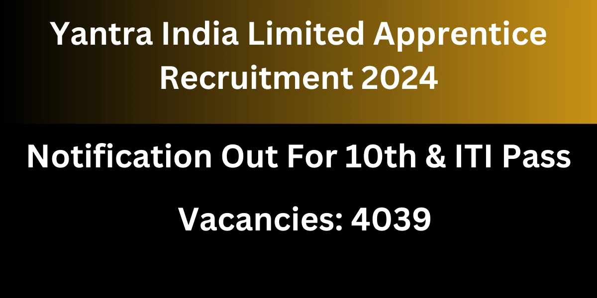 Yantra India Limited Apprentice Recruitment 2024