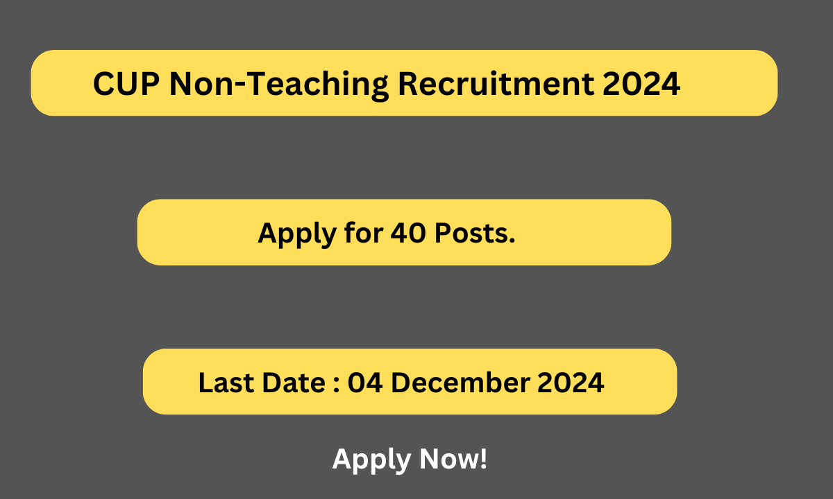 CUP Non-Teaching Recruitment 2024